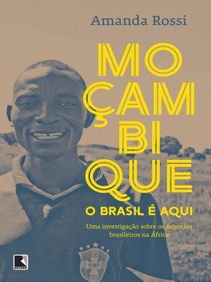 cover image of Moçambique, o Brasil é aqui